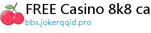 FREE Casino 8k8 casino